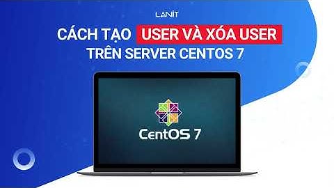 Cách Tạo User và Xóa User trên server CentOS 7 Chi tiết