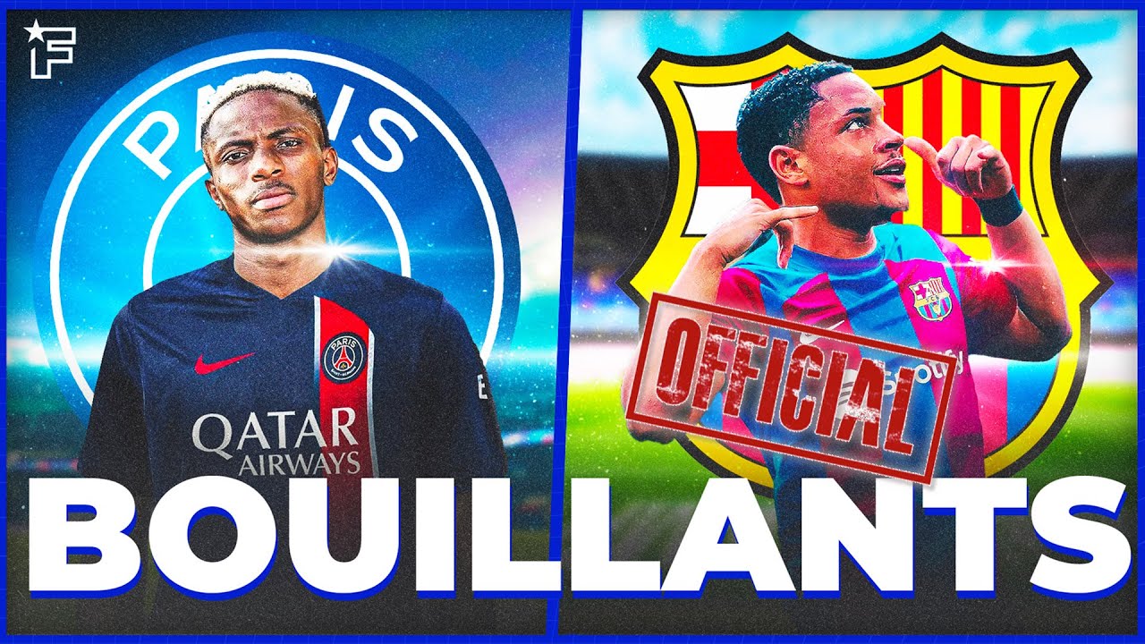 Le PSG DÉGAINE une GROSSE OFFRE pour Osimhen, Le Barça SIGNE une PÉPITE pour 61
