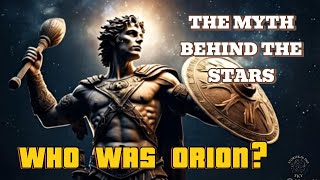 Who was Orion "The Myth Behind the Stars"