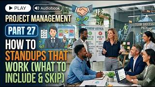 Project Management Part-27: Standups That Work (What to Include & Skip) #TimeManagement #Manager