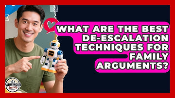 What Are The Best De-escalation Techniques For Family Arguments? - Fatherhood Journey Network