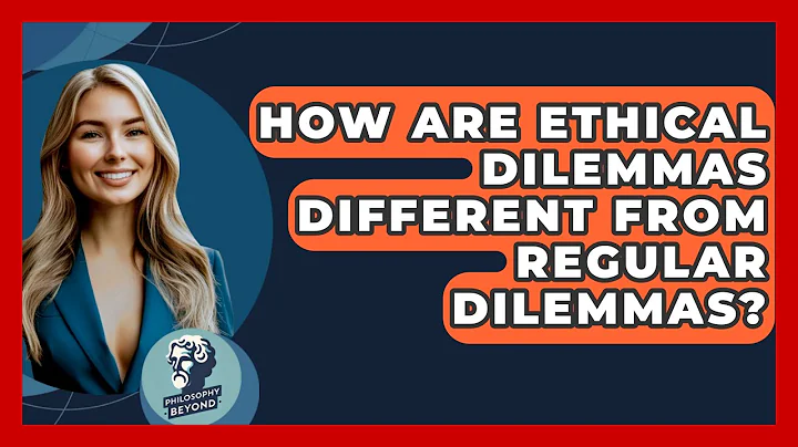 How Are Ethical Dilemmas Different From Regular Dilemmas? - Philosophy Beyond