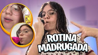 Rotina Da Madrugada | Aninha Glir