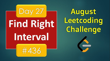 Find Right Interval | Day 27 | [ August LeetCoding Challenge ] [ Leetcode #436 ] [ 2020 ]