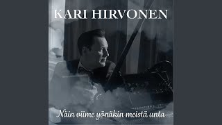 Video thumbnail of "Kari Hirvonen - Näin viime yönäkin meistä unta"