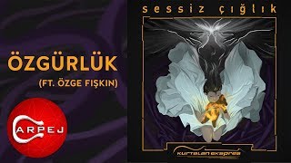 Kurtalan Ekspres  - Özgürlük (ft. Özge Fışkın) (Official Audio)