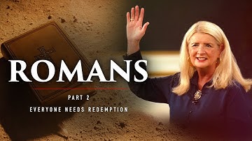 Romans, Part 2:  Everyone Needs Redemption | Cathy Duplantis