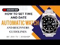 HOW TO SET TIME AUTOMATIC WATCH and BEGINNERS GUIDELINES HOW TO USE