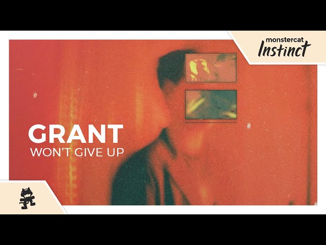Grant - Won't Give Up [Monstercat Release]
