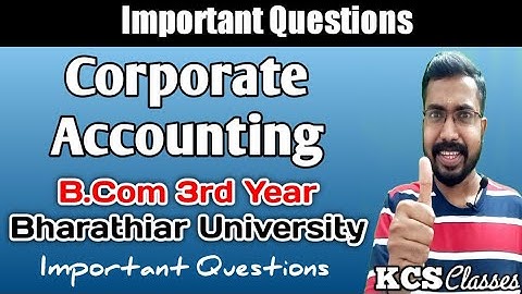 Corporate Accounting|Important Questions|Bharathiar University B.com 3rd Year