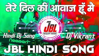 Tere Dil Ki Awaaz Hoon Main | तेरे दिल की आवाज़ हूँ मैं | New Trending Song | Slow Dj Song | Dj Ank
