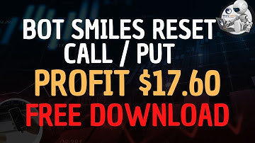BOT SMILES RESET CALL PUT - FREE DOWNLOAD