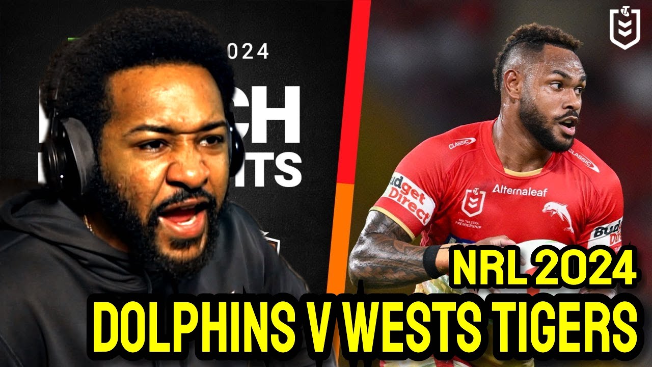Dolphins v Wests Tigers NRL 2024 Rd 5 Highlights reaction! YouTube