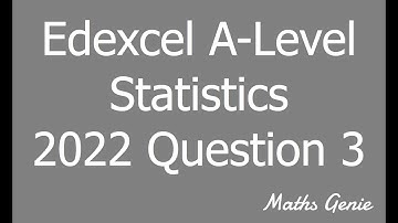 A Level Statistics 2022 Question 3