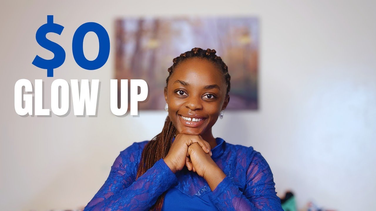 Glow Up with $0: My Broke Girl Confidence Tips