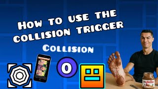 How to use the collision trigger in geometry dash