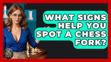 What Signs Help You Spot A Chess Fork? - The Chess Codex