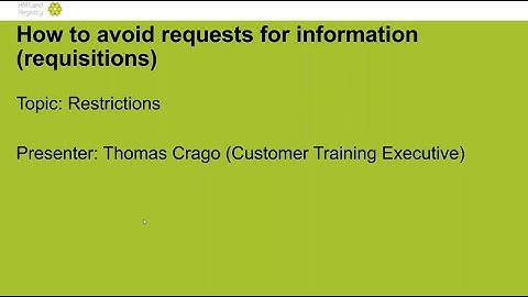 Restrictions – how to avoid requests for information (requisitions)