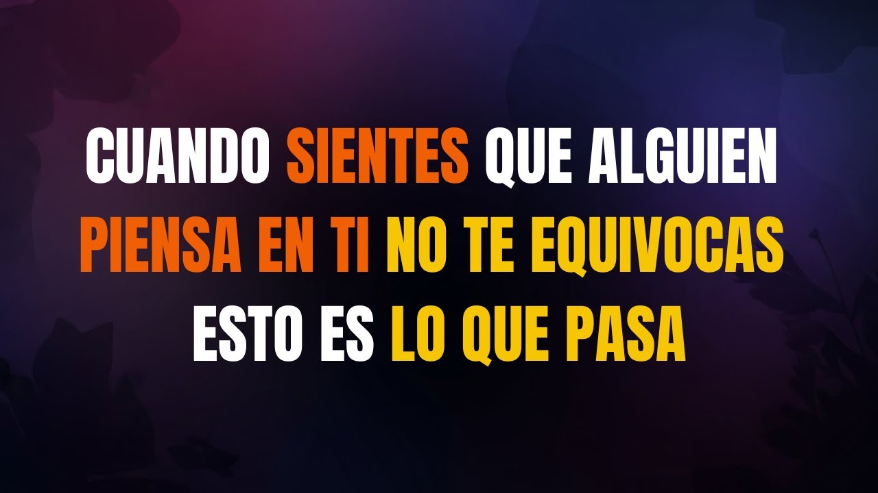 ✨ Cuando Sientes Que Alguien Piensa en Ti No Te Equivocas Esto Es Lo Que Pasa