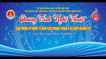 Chương Trình Văn Nghệ Chào Mừng 79 Năm Cách Mạng Tháng 8 & Quốc Khánh 2/9 Huyện Hải Hậu