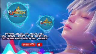 Pyaardilonkamelahainewbendpartyturtonemix Dj Umesh From Borchond