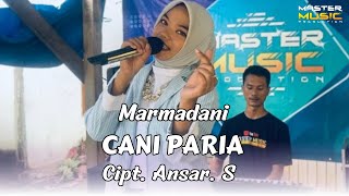 Download Lagu CANI PARIA || MARMADANI || CIPT. ANSAR.S || MASTER MUSIC PRODUCTION MP3 Download Lagu CANI PARIA || MARMADANI || CIPT. ANSAR.S || MASTER MUSIC PRODUCTION MP3