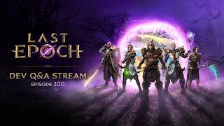Last Epoch Q&A Dev Stream Episode 200