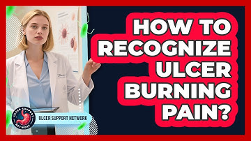 How to Recognize Ulcer Burning Pain?