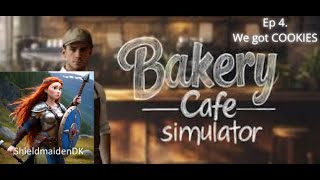 Bakery Cafe Simulator  - We have our cookies, and then this happens !!! -  ep 4