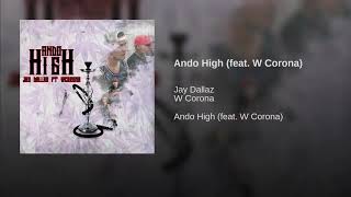 ANDO HIGH / W CORONA FEAT JAY DALLAZ / AUDIO OFICIAL