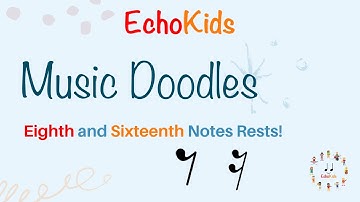 Music Doodles: Eighth and Sixteenth Note Rests (For Kids)・EchoKids