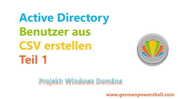Active Directory Benutzer aus CSV erstellen (Teil 1) | PowerSHELL 5.1 deutsch german