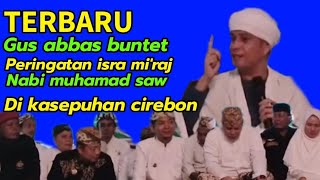LATEST NEWS FROM KH ABBAS BUNTET GUS ABAS: ISRA MI'RAJ COMMEMORATION IN KASEPUHAN CIREBON