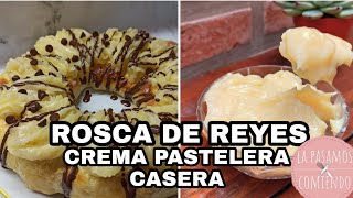 Rosca De Reyes Super Facil Y Crema Pastelera Casera La Pasamos Comiendo
