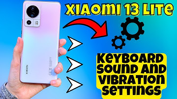 Xiaomi 13 Lite / Ultra Keyboard sound and vibration settings || How to use keyboard