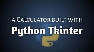 A Calculator built with Python Tkinter