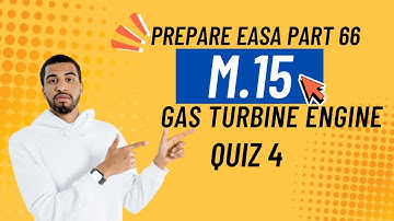 EASA Part 66 | Module 15 Gas Turbine Engine MCQs | Exam Preparation  Quiz 4
