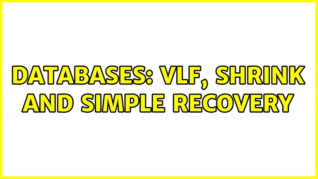 Databases: VLF, Shrink and Simple Recovery (2 Solutions!!)