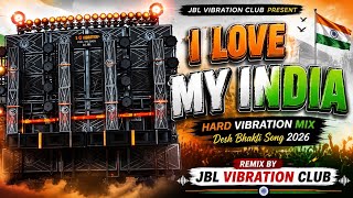 Download lagu I Love My India Dj Remix || Desh Bhakti Song 2026 || Hard Vibration Mix || 15 August Special Dj Song