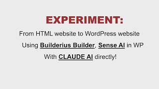 EXPERIMENT: Create WP site using Builderius Builder, Sense AI, Claude AI and HTML site