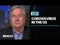 Dr Michael Osterholm discusses the COVID-19 outbreak in the United States | 7.30