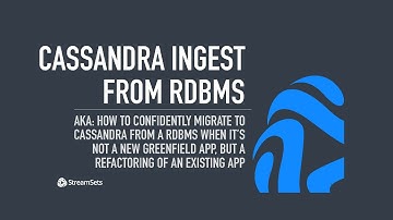 Ingest Data from Relational Databases to Cassandra with StreamSets by Pat Patterson | DS Presents