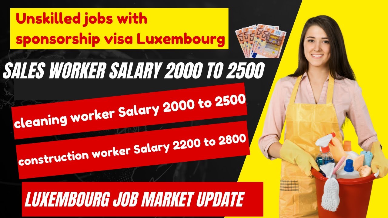 Jobs in Luxembourg 2024 Luxembourg work permit Unskilled jobs with