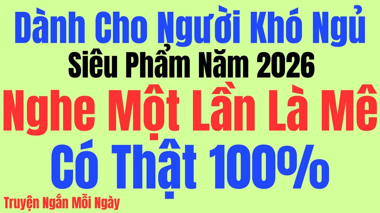 Rất Hay – Truyện Dễ Ngủ Hay Nhất Chỉ Cần Nghe 1 Lần Là Mê - Kể Truyện Tâm Sự Đêm Khuya Ngủ Ngon