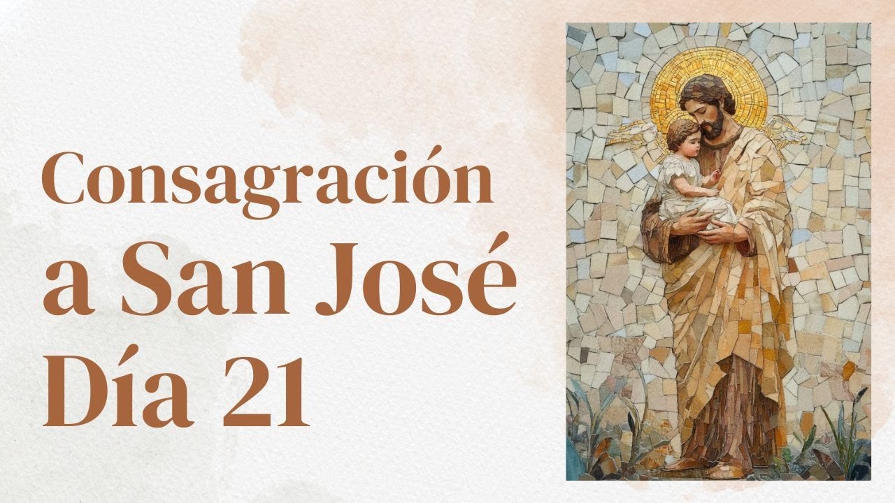 Consagración a San José Día 21 | José Fidelísimo 💛 Modelo de Fe y Amor Constante