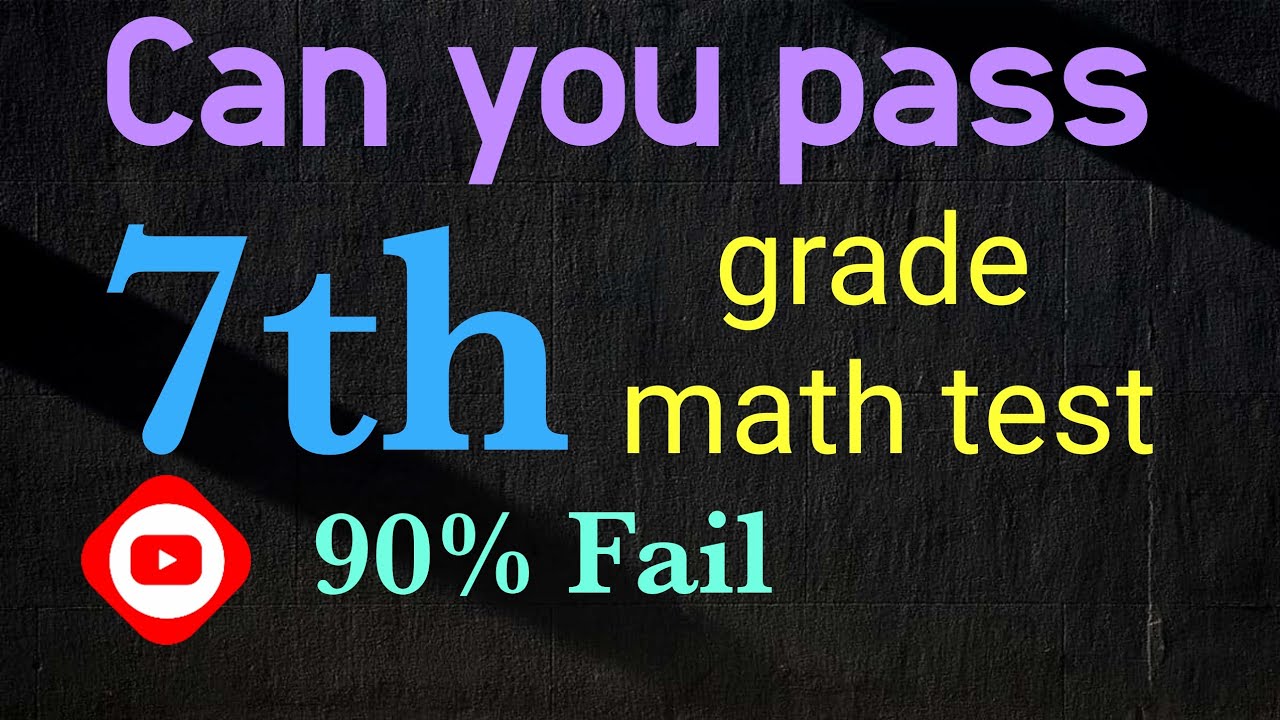 Can You Pass This 7th Grade Math Test 90 Fail 7th Grade Math Test Math 