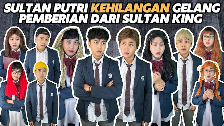 SULTAN PUTRI KEHILANGAN GELANG PEMBERIAN DARI SULTAN KING