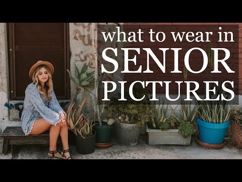 WHAT TO WEAR IN PICTURES | senior portraits, family, men, boys, girls, fashion..EVERYONE!