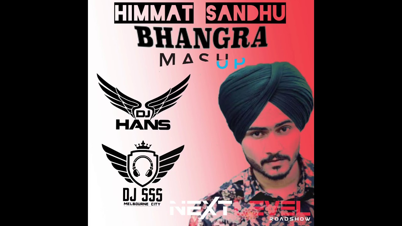 Himmat Sandhu Mashup 2019   DJ Hans DJ SSS   NextLevelRoadshow Download Link In Description 