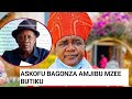 HEAR BAGONZA S WRITE TO OLD MAN BUTIKU